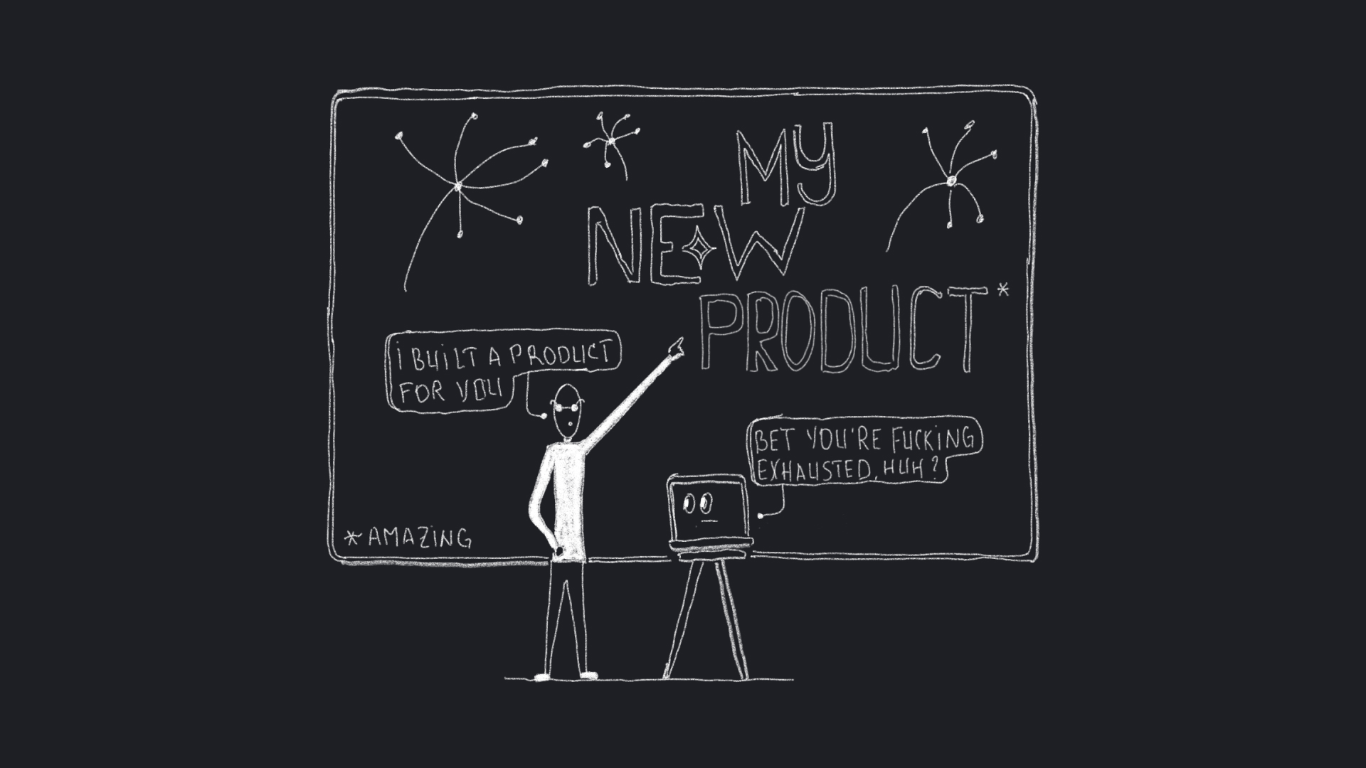 A builder presents a new product on a big screen, a laptop next to them asks: bet you're exhausted, huh?